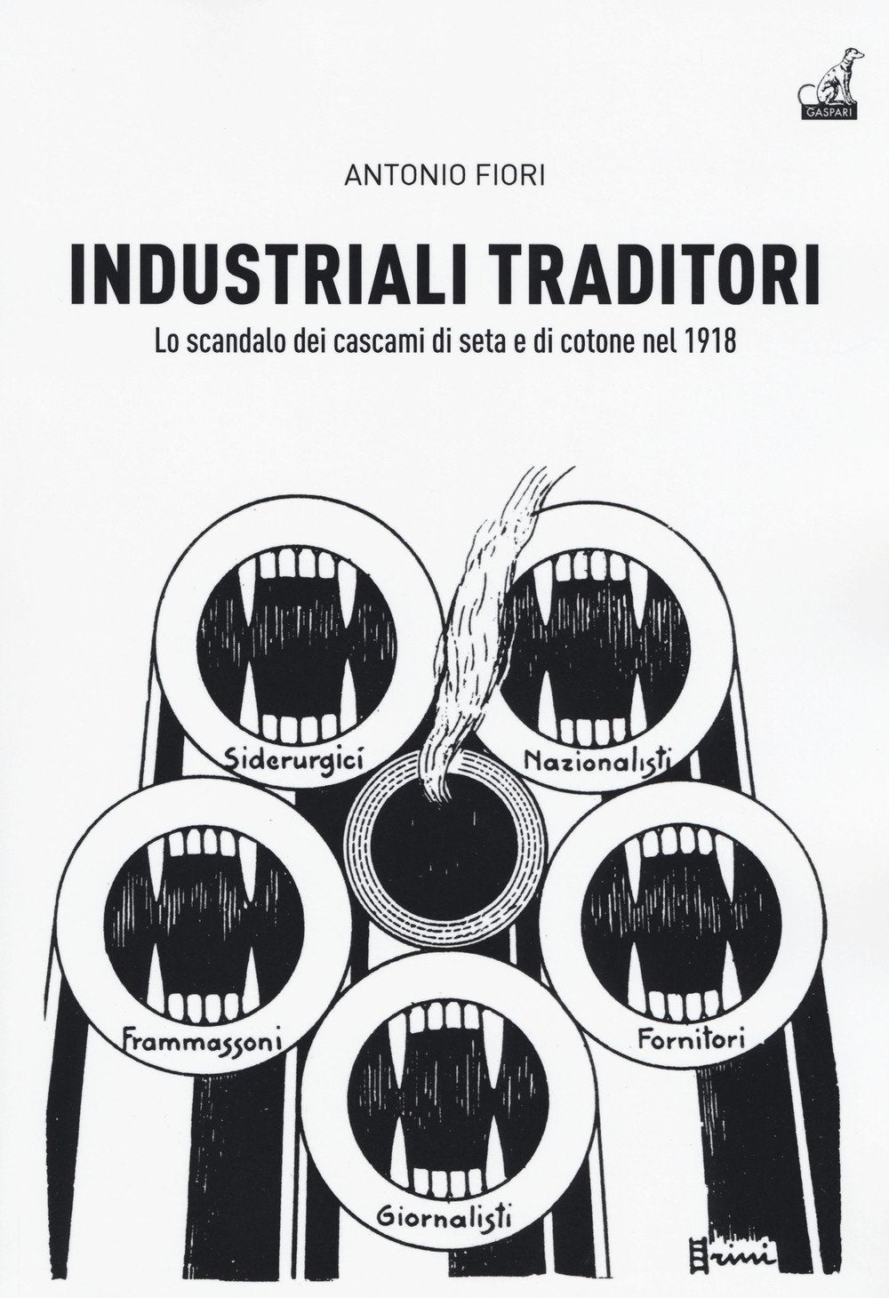 Industriali traditori. Lo scandalo dei cascami di seta e di cotone nel 1918 book