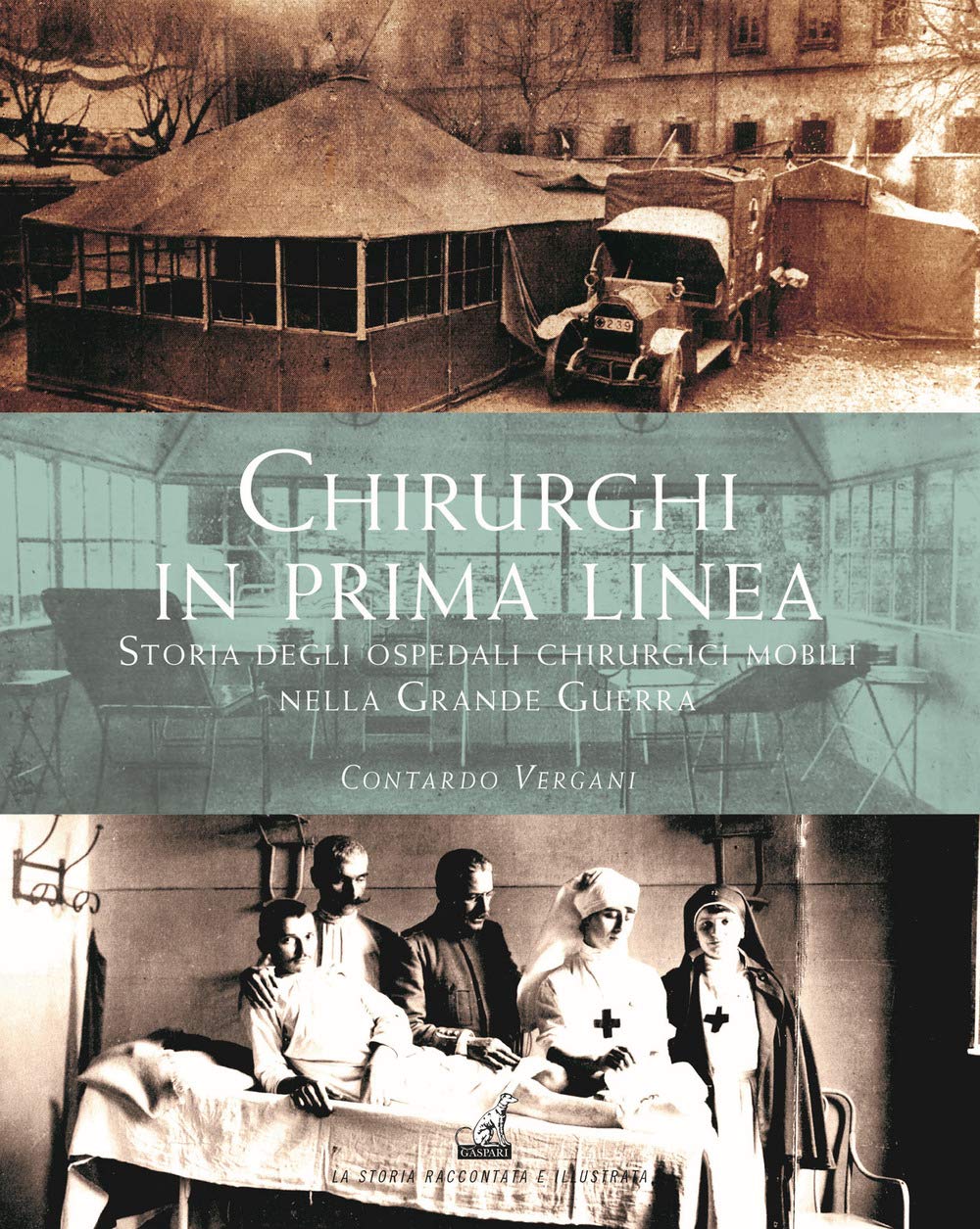 Chirurghi in prima linea. Storia degli ospedali chirurgici mobili nella Grande guerra book