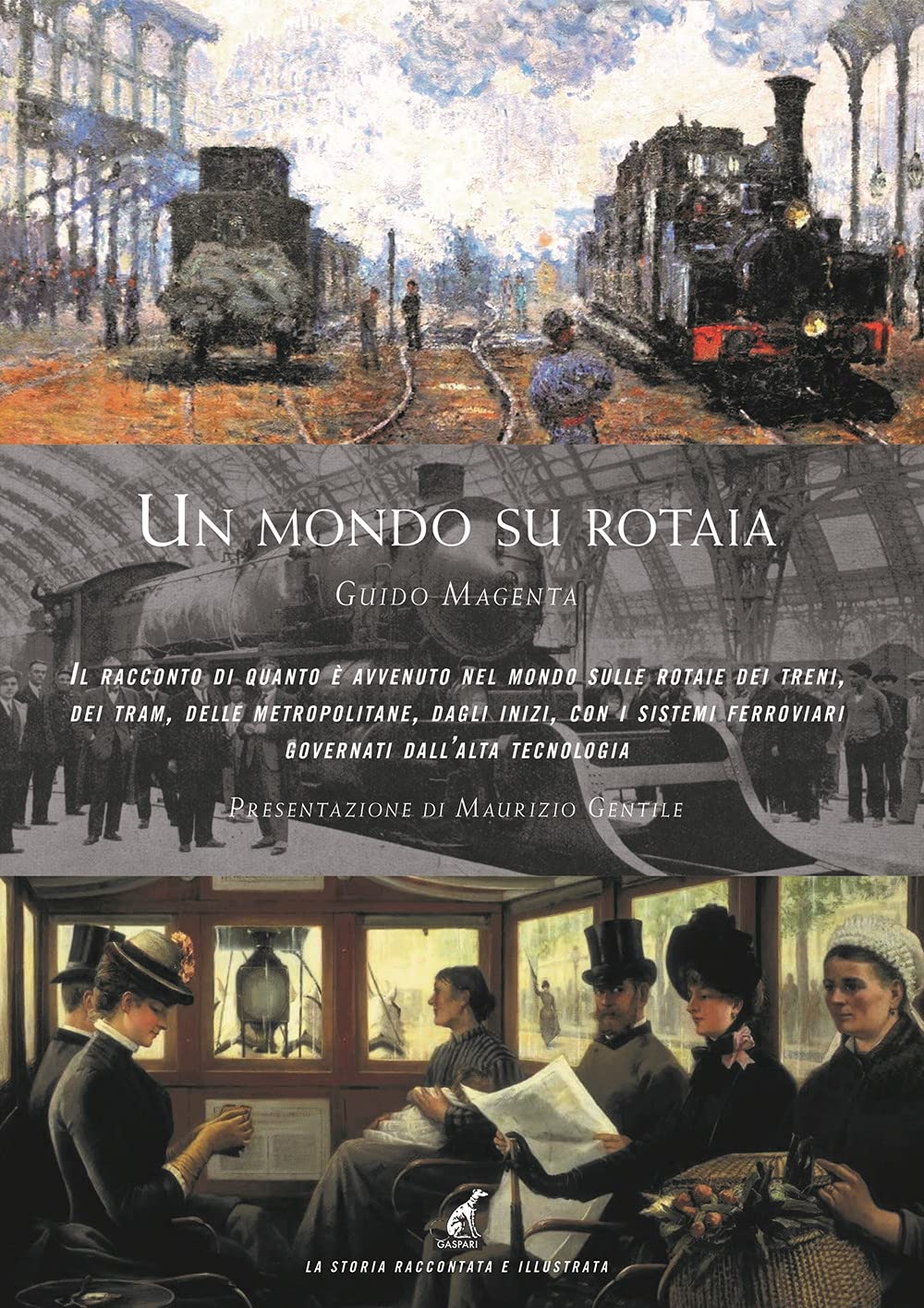 Un mondo su rotaia. Il racconto di quanto è avvenuto nel mondo sulle rotaie dei treni, dei tram, delle metropolitane, dagli inizi, con i sistemi ferroviari governati dall'alta tecnologia Leisure, Home & Garden