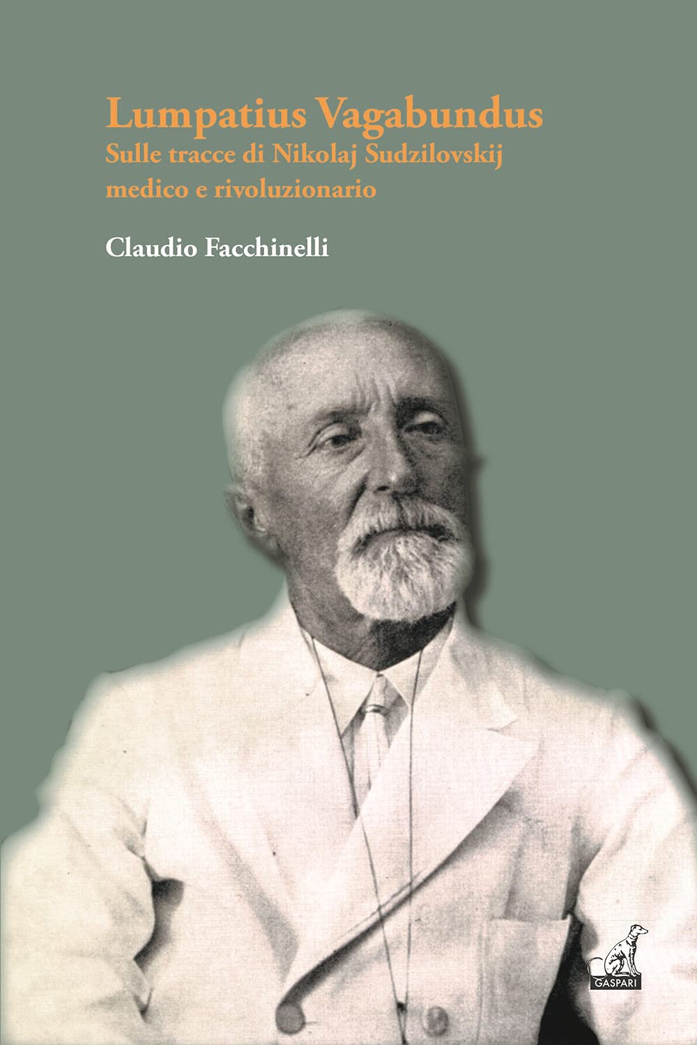 Lumpatius Vagabundus. Sulle tracce di Nikolaj Sudzilovskij, medico e rivoluzionario book