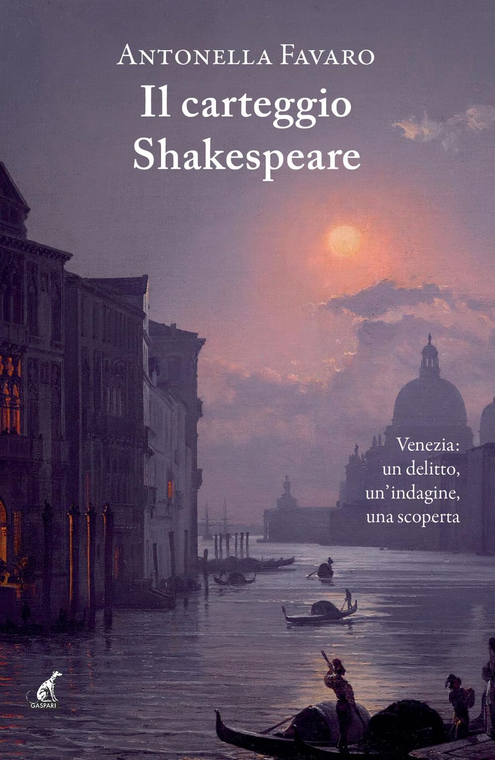 Il carteggio Shakespeare. Venezia: un delitto, un’indagine, una scoperta book