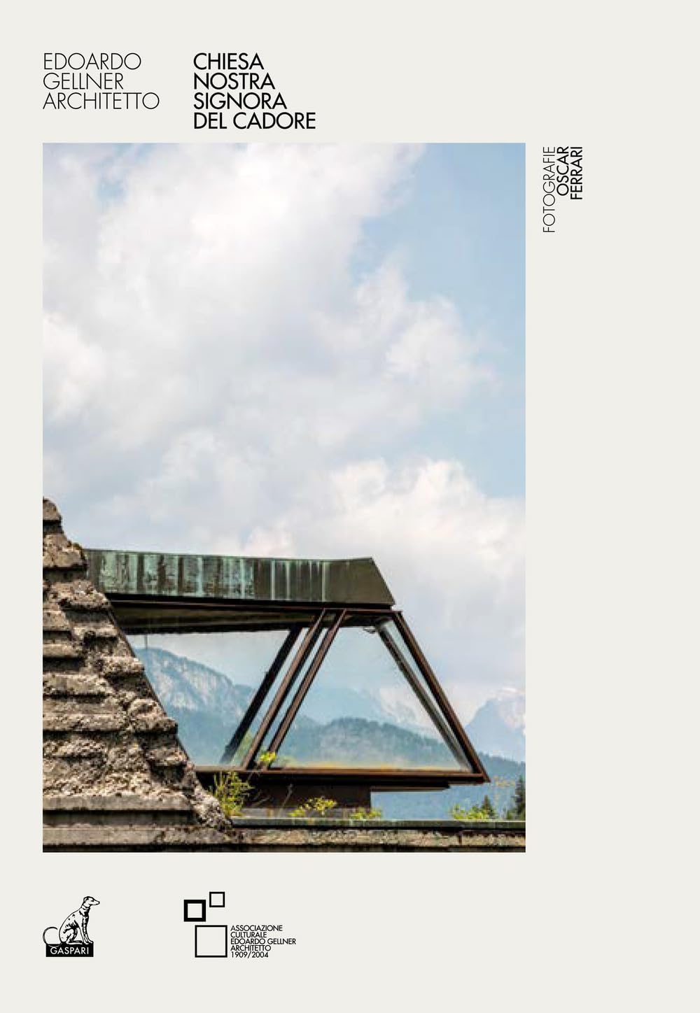 Chiesa Nostra Signora del Cadore. Edoardo Gellner architetto book