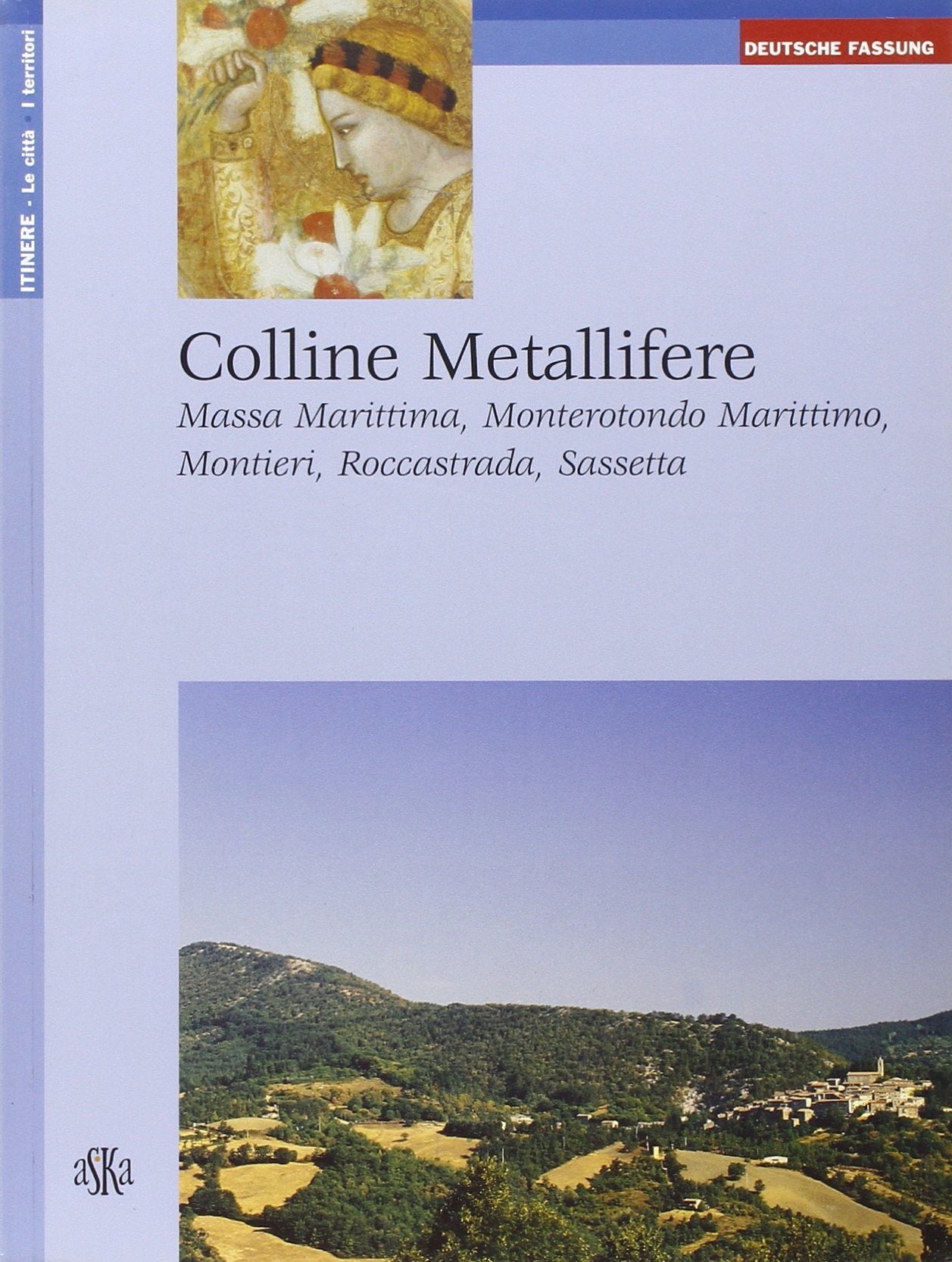 Colline metallifere. Massa Marittima, Monterotondo Marittimo, Montieri, Roccastrada, Sassetta. Ediz. tedesca (Itinere) Leisure, Home & Garden