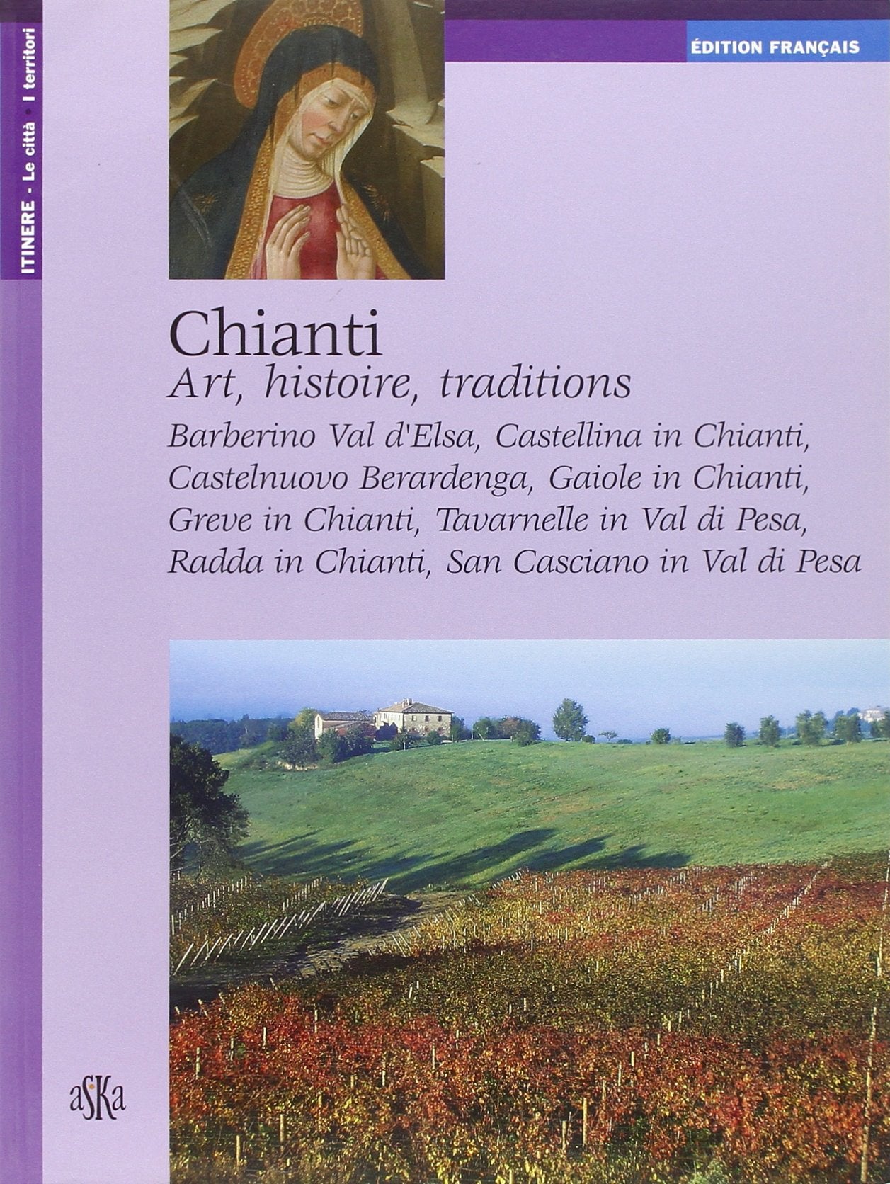 Chianti. Art, histoire, traditions book