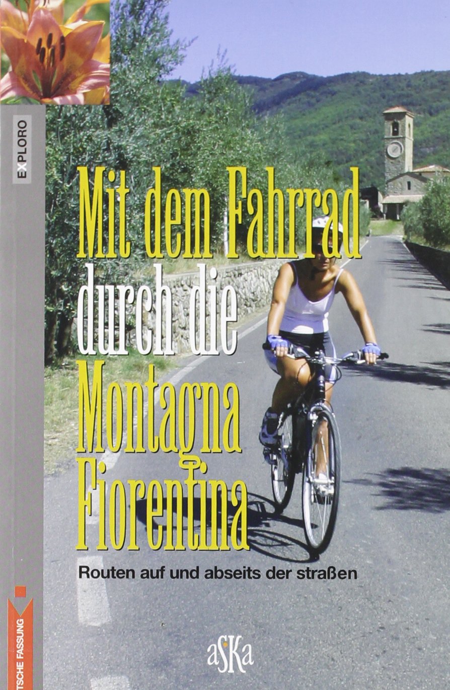 Mit dem Fahrrad durch di Montagna Fiorentina. Routen auf und abseits der Strassen (Exploro) Leisure, Home & Garden