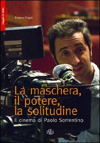 La maschera, il potere, la solitudine. Il cinema di Paolo Sorrentino book