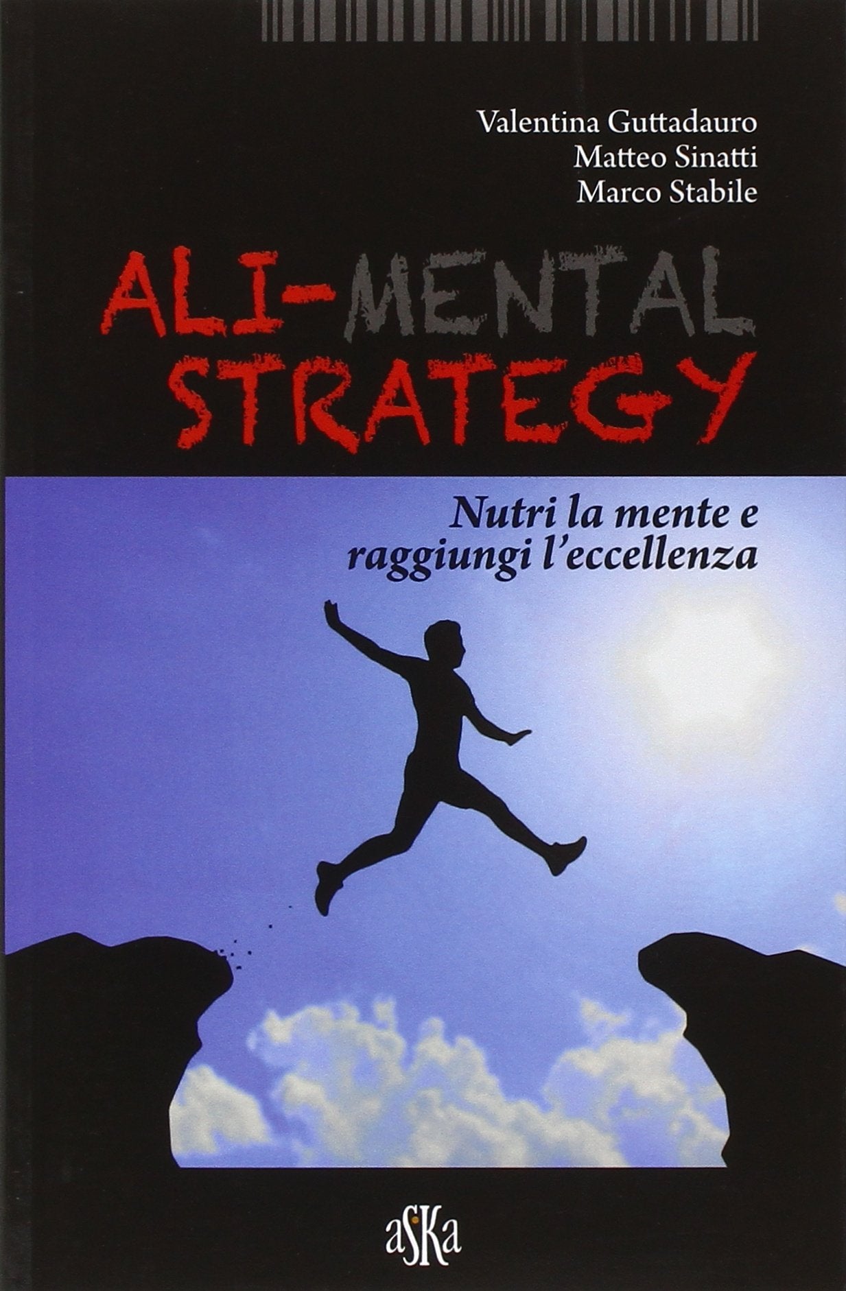 Ali-mental strategy. Nutri la mente e raggiungi l'eccellenza book