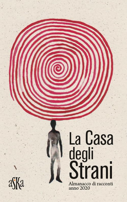 La casa degli strani. Almanacco di racconti anno 2020 Contemporary literature