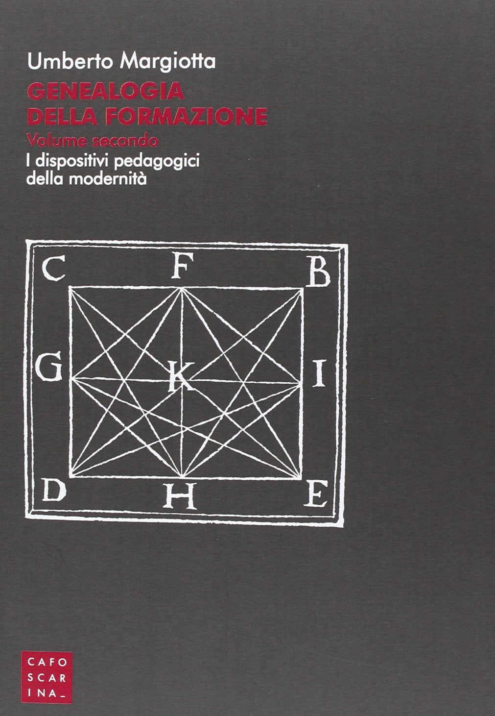Genealogia della formazione. I dispositivi pedagogici della modernità (Vol. 2) book