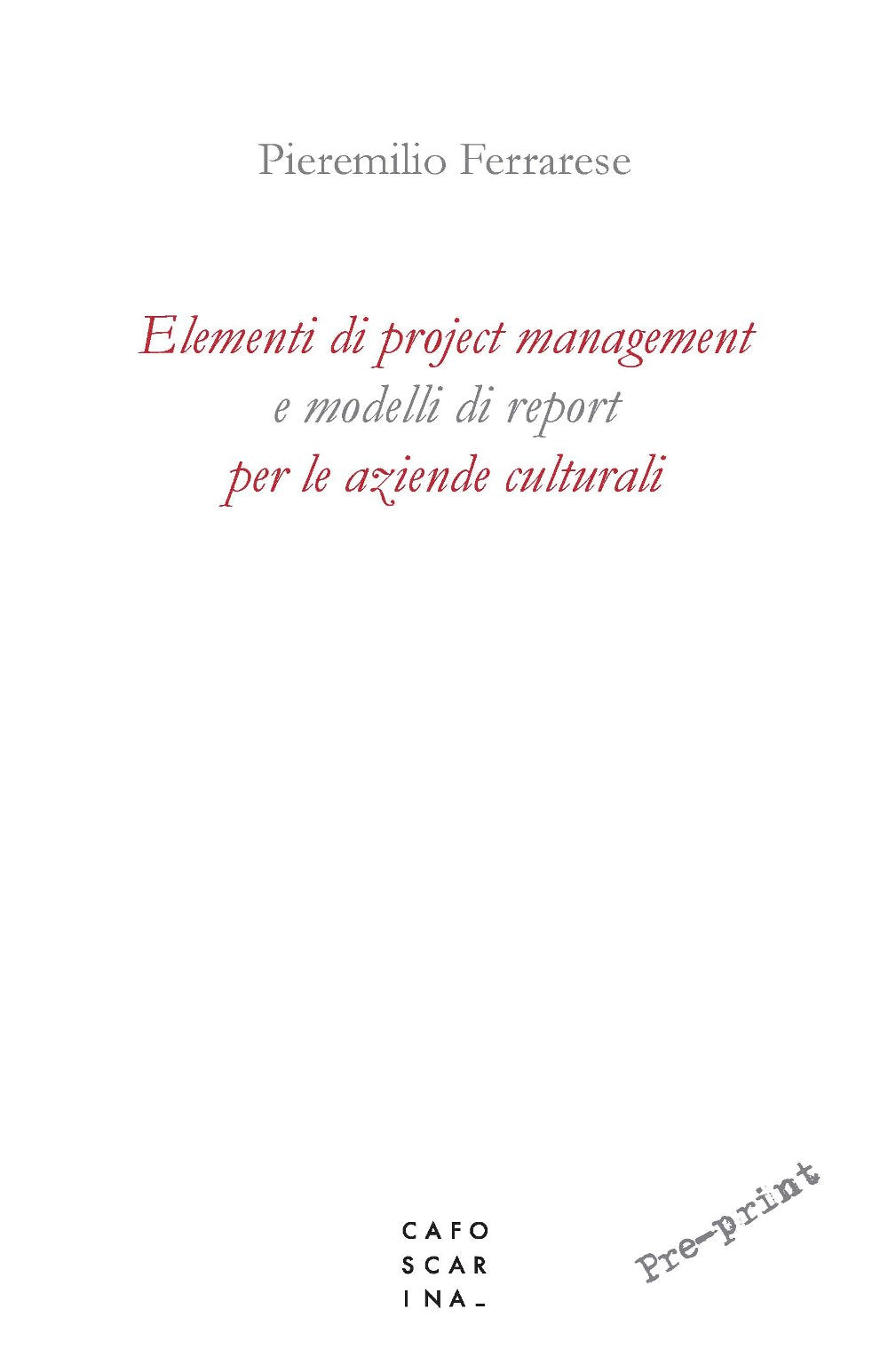 Elementi di project management e modelli di report per le aziende culturali book
