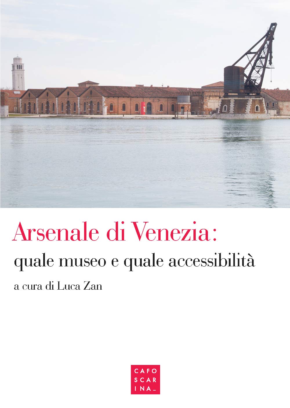 Arsenale Di Venezia: Quale Museo E Quale Accessibilità Architecture
