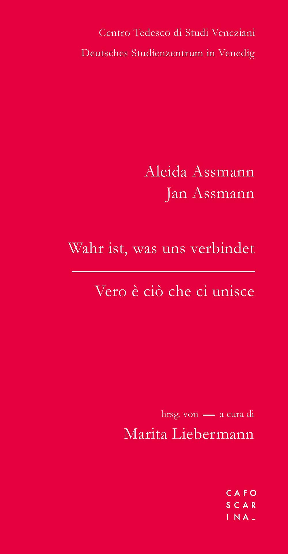 Vero è ciò che ci unisce-Wahr ist, was uns verbindet. Ediz. bilingue Contemporary literature