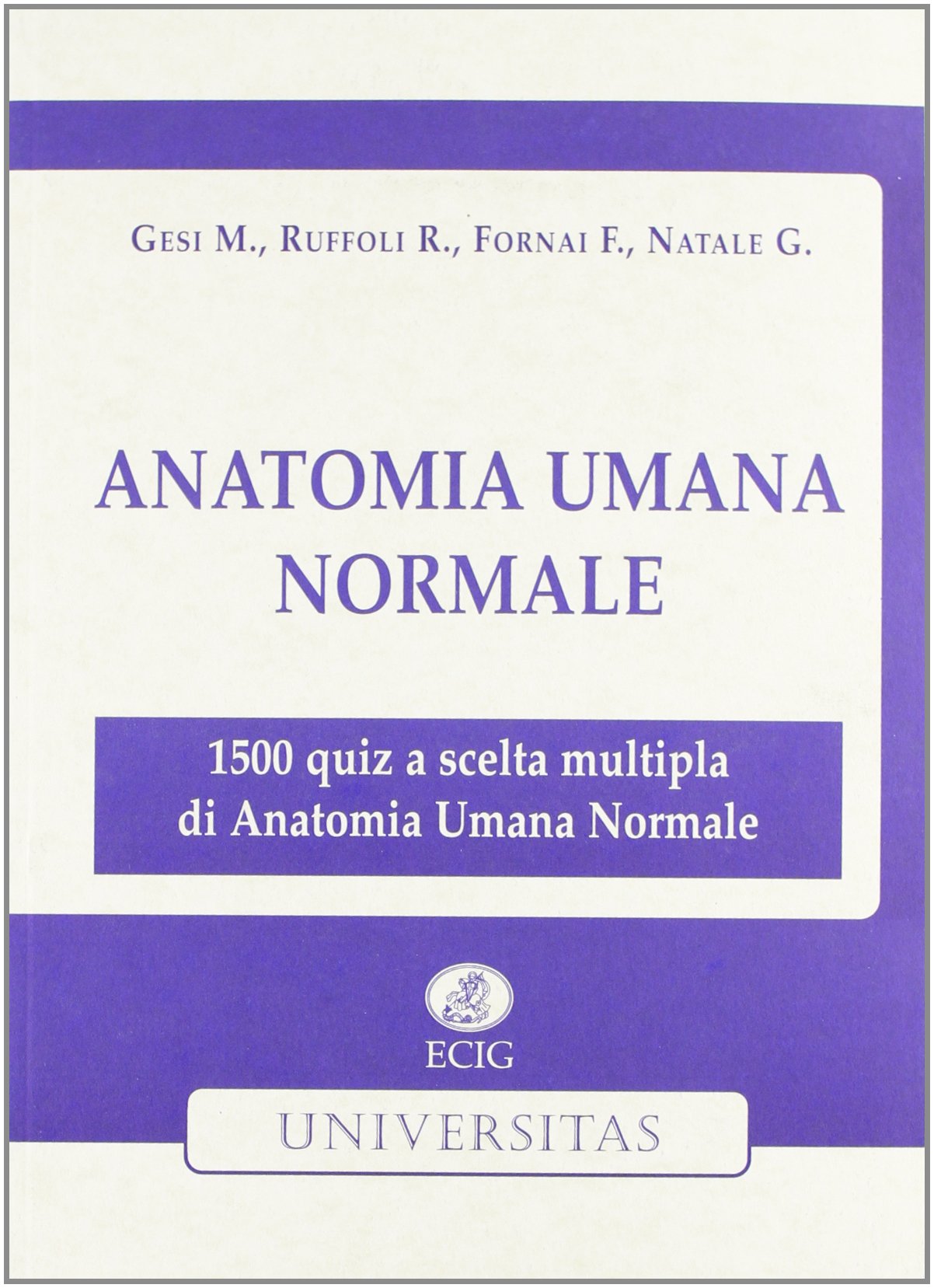 Anatomia umana normale. 1.500 quiz a scelta multipla di anatomia umana normale book