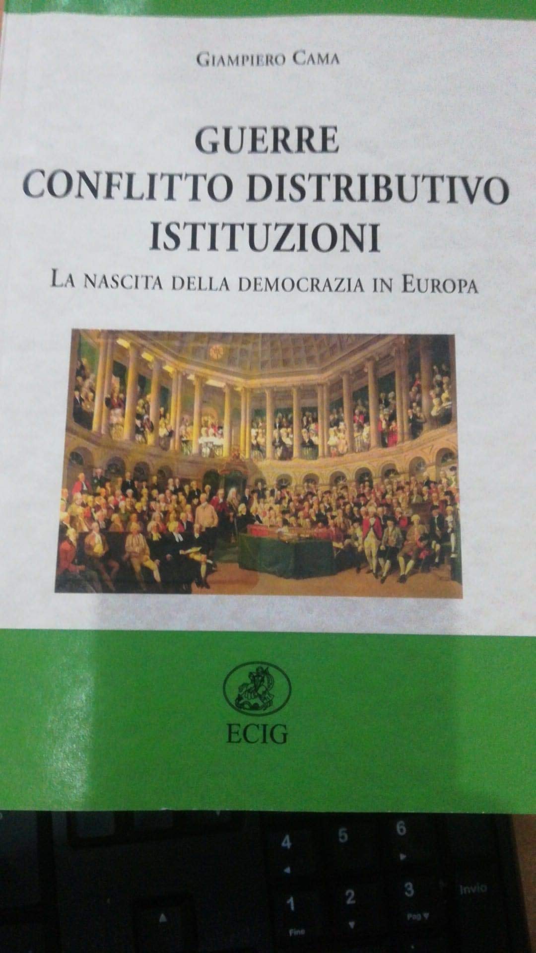 Guerre conflitto distributivo istituzioni. La nascita della democrazia in Europa book