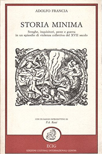 Storia minima. Streghe, inquisitori, peste e guerra in un episodio di violenza collettiva del XVII secolo (Nuova Atlantide) Religion & Esotericism