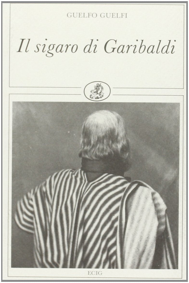 Il sigaro di Garibaldi (Piccoli ritorni) Politics & History