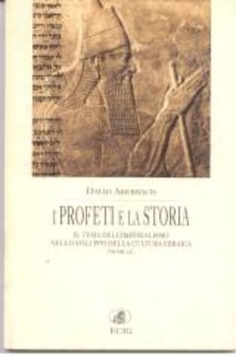 I Profeti e la Storia. Il tema dell’imperialismo nello sviluppo della cultura ebraica. 750-500 a.C. book