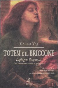 Totem e il briccone. Dipingere il sogno... Una sorprendente tecnica di guarigione book