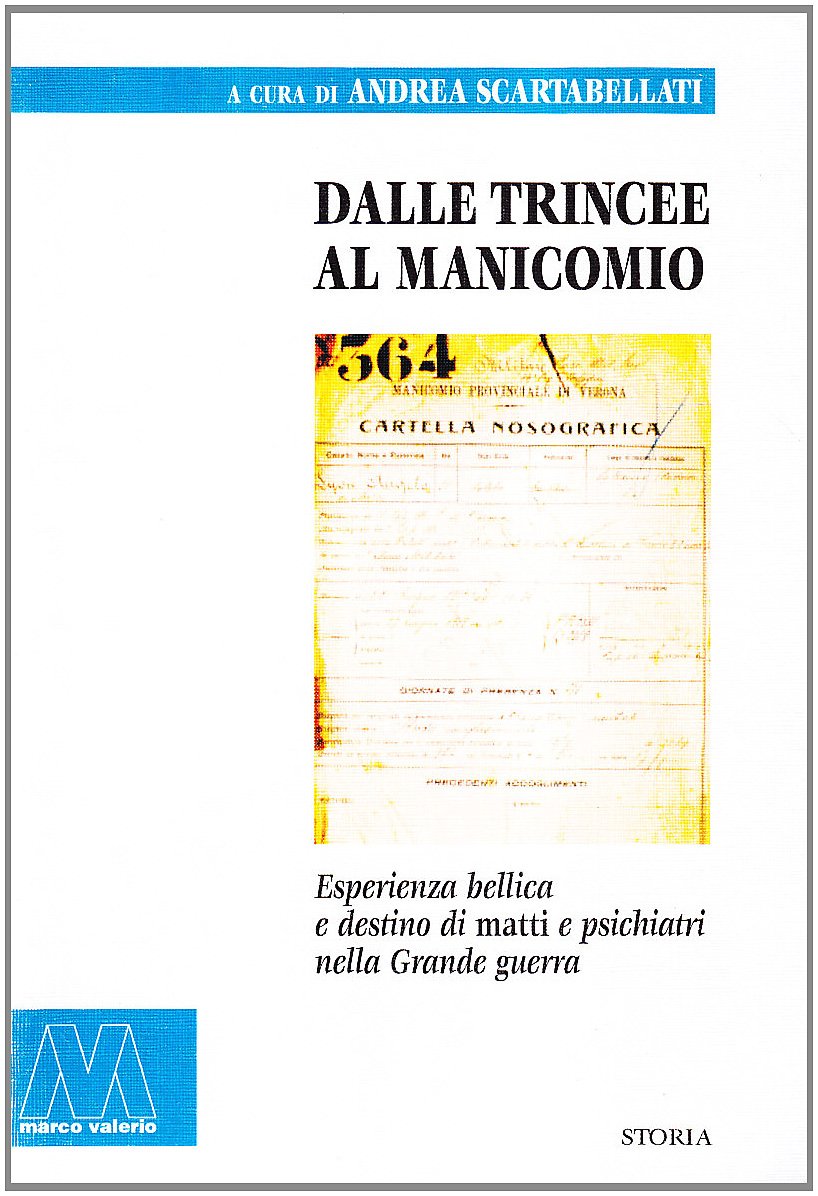 Dalle trincee al manicomio. Esperienza bellica e destino di matti e psichiatri nella Grande guerra book