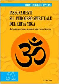 Insegnamenti sul percorso spirituale del Kriya yoga Religion & Esotericism