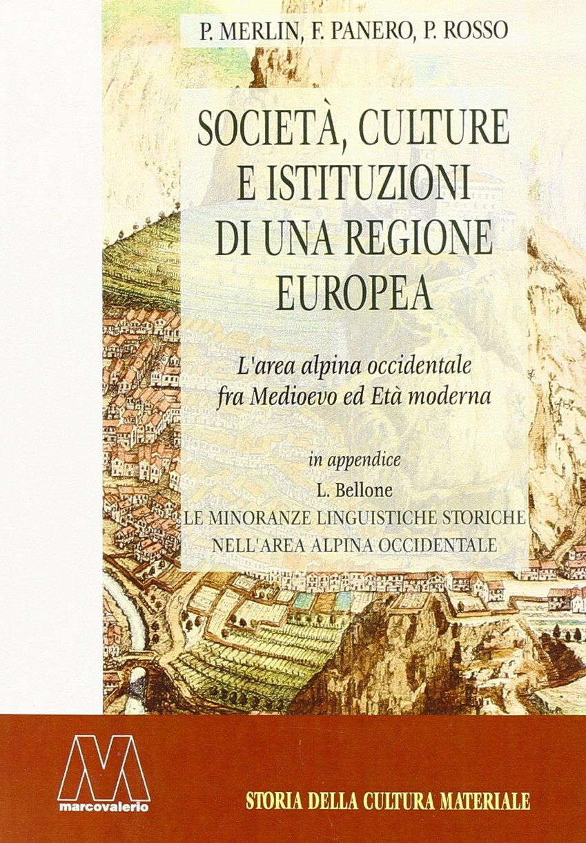 Società, culture e istituzioni di una regione europea. L'area alpina occidentale fra Medioevo ed Età moderna book