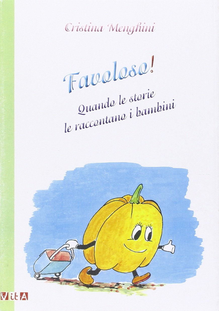 Favoloso! Quando le storie le raccontano i bambini book