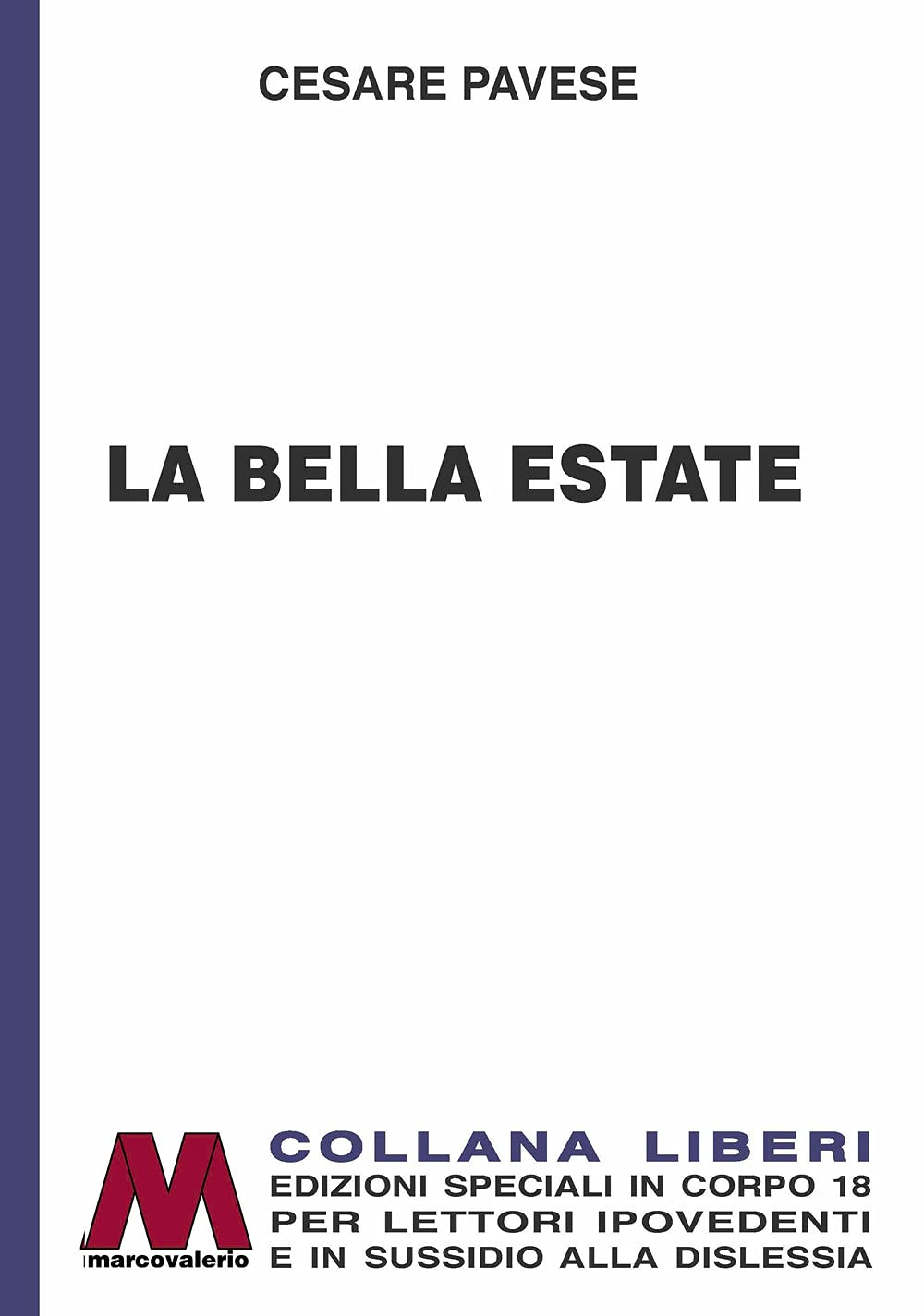 La bella estate. Ediz. per ipovedenti (Liberi corpo 18. Edizioni speciali per ipovedenti) Classics