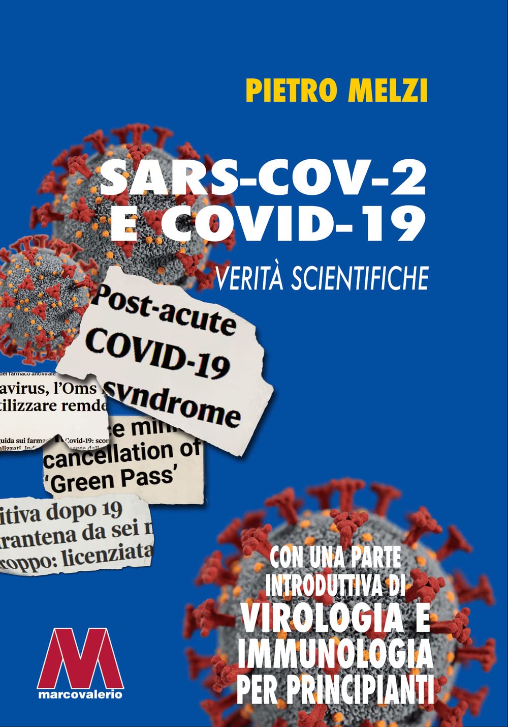 SARS-COV.2 e COVID-19. Verità scientifiche. Con una parte introduttiva di virologia e immunologia per principianti Medicine