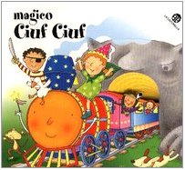 Magico ciuf ciuf. Ediz. illustrata book