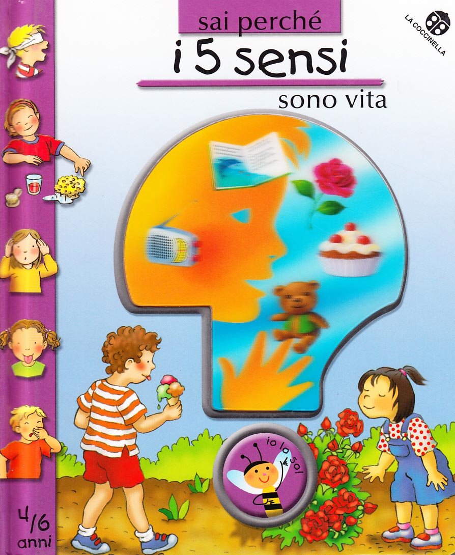 I 5 sensi sono vita. Ediz. illustrata (Sai perchè?) Non-fiction