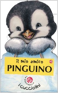 Il mio amico pinguino. Ediz. illustrata book