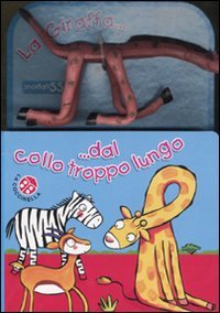 La giraffa dal collo troppo lungo. Ediz. illustrata. Con gadget (Snodatissimi) Children's books