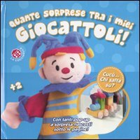 Quante sorprese tra i miei giocattoli! Cucù... Chi salta su? Libro pop-up. Ediz. illustrata book