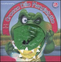 Crocco Dillo Mangiatutto. Con gadget Novels & Short Stories