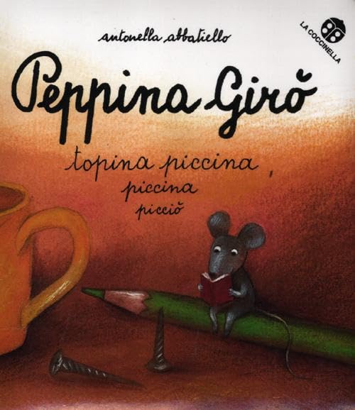 Peppina Girò topina piccina piccina picciò. Ediz. illustrata (Storie piccine picciò) Parents & Children