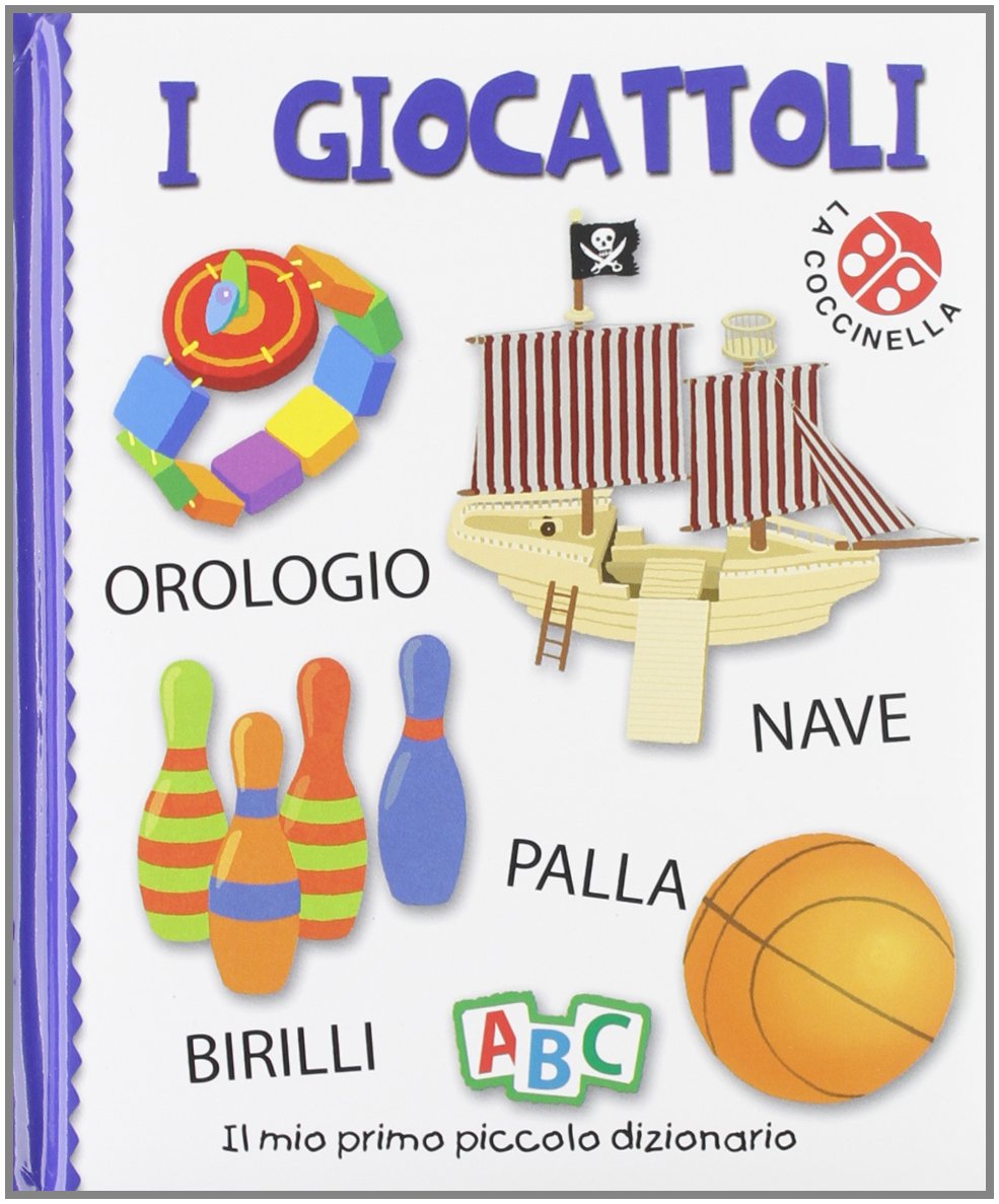 I giocattoli. Il mio primo piccolo dizionario Non-fiction