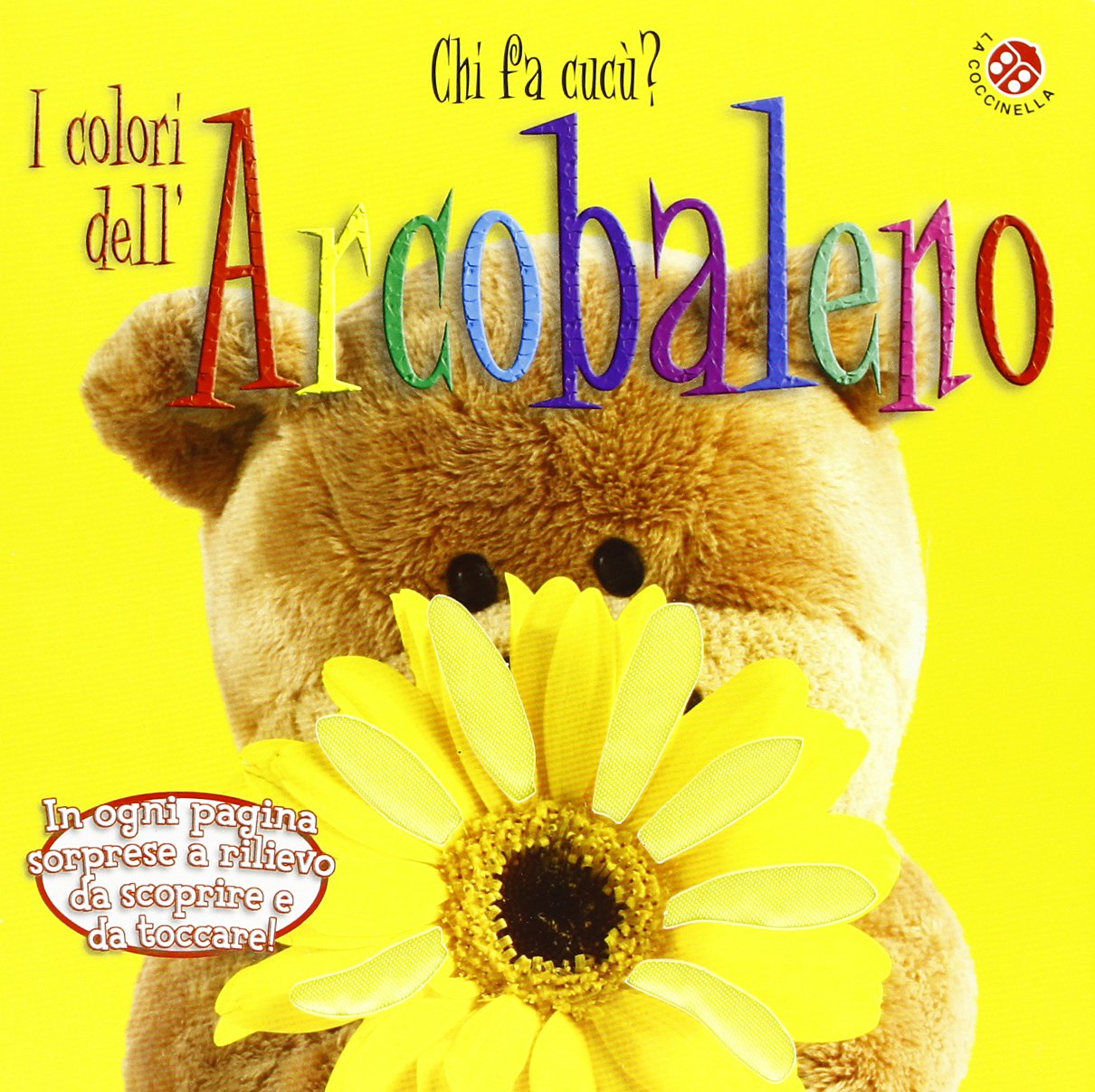 I colori dell'arcobaleno. Chi fa cucù? Ediz. illustrata book