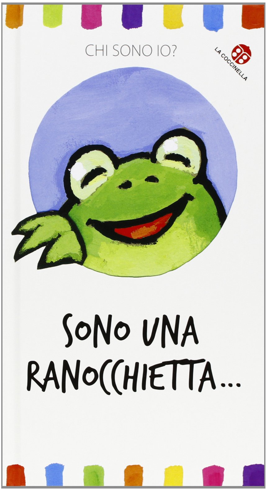 Chi sono io? Sono una ranocchietta... book