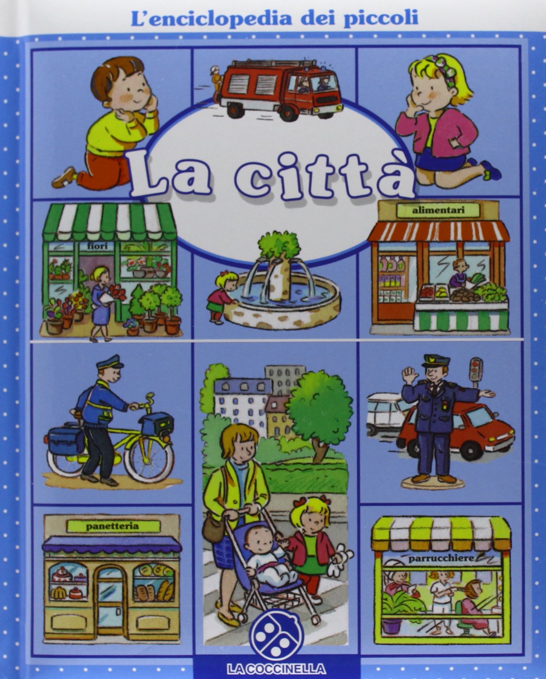 La città. L'enciclopedia dei piccoli. Ediz. illustrata book