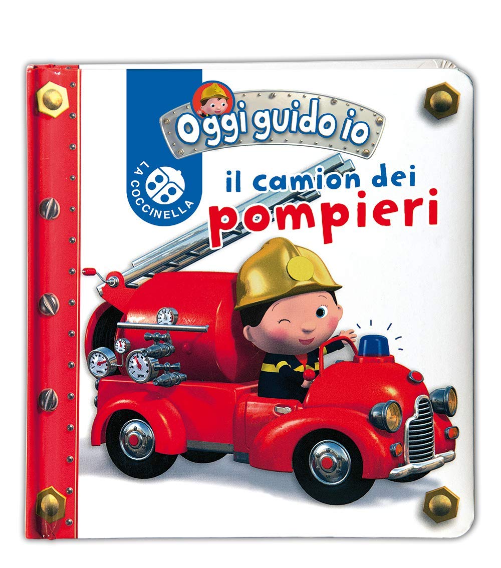 Il camion dei pompieri. Blu oggi guido io. Ediz. illustrata book