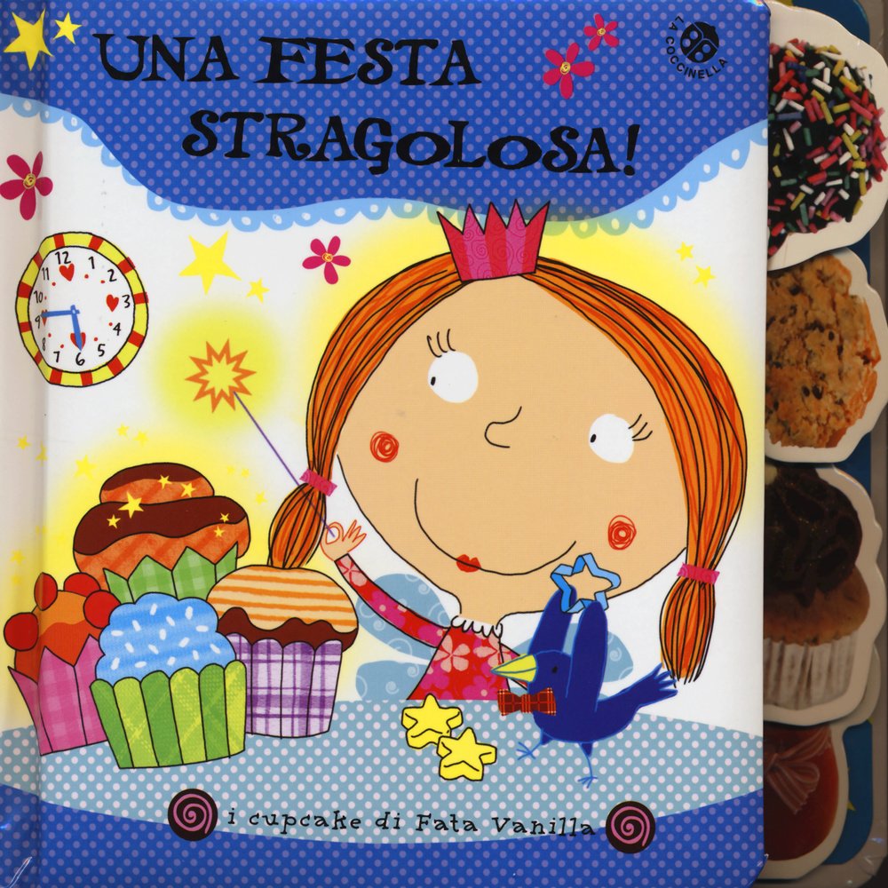 Una festa stragolosa! I cupcake di Fata Vanilla. Ediz. illustrata book