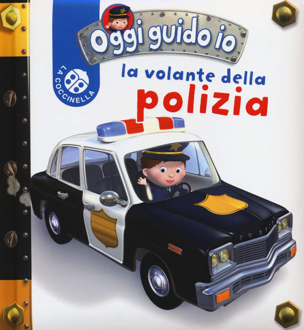 La volante della Polizia. Blu oggi guido io. Ediz. illustrata Leisure, Home & Garden