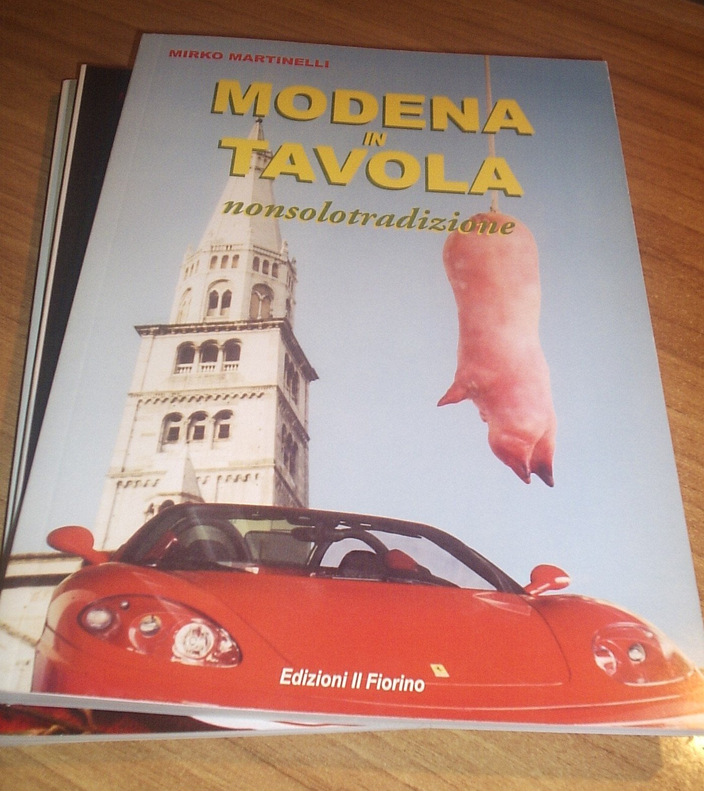 Modena in tavola. Nonsolotradizione Leisure, Home & Garden