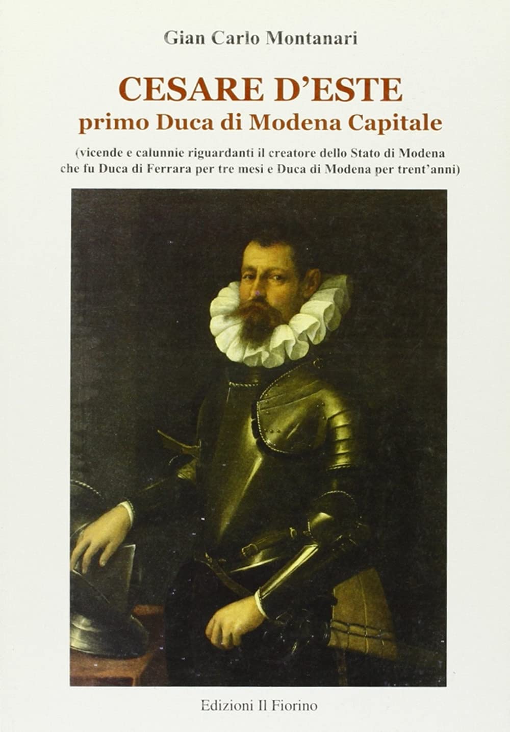 Cesare d'Este. Primo Duca di Modena Capitale Politics & History