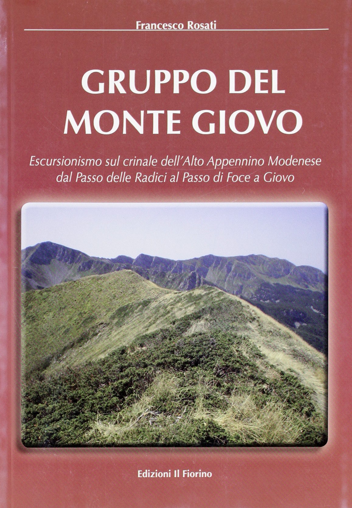Gruppo del monte Giovo. Escursionismo sul crinale dell'alto Appennino modenese dal passo delle radici al passo di Foce a Giovo book