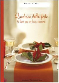 Quaderno delle feste. Le basi per un buon ricevere Leisure, Home & Garden