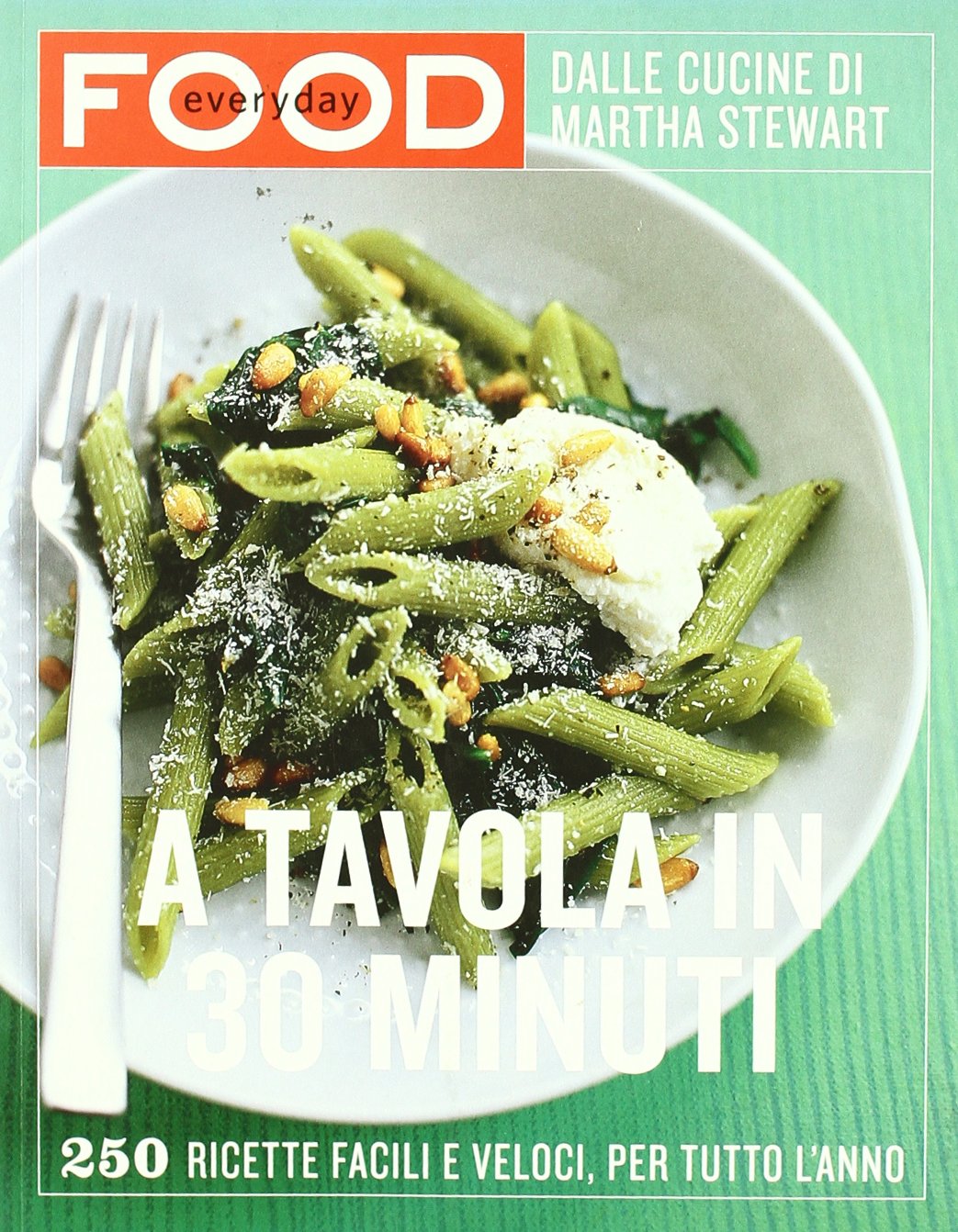 A tavola in 30 minuti. Ediz. illustrata book