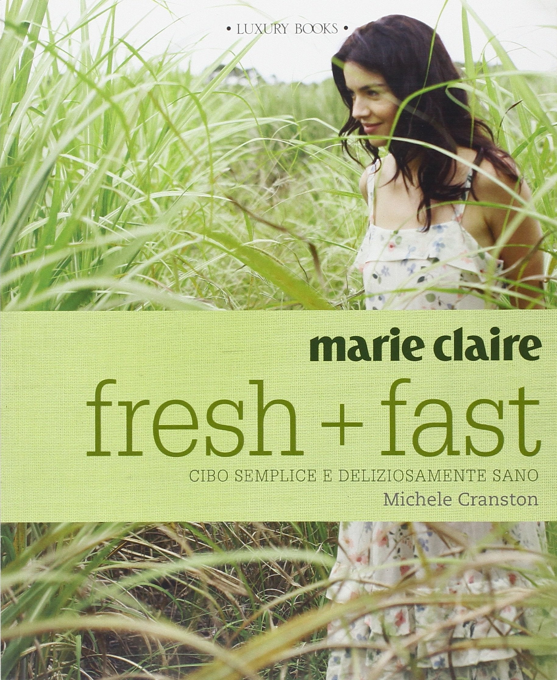 Marie Claire. Fresh+fast. Cibo semplice e deliziosamente sano. Ediz. illustrata (Luxury food) Leisure, Home & Garden