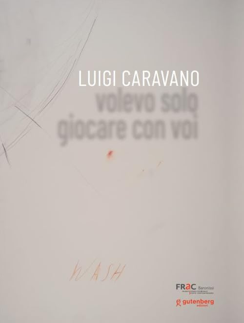 Luigi Caravano. Volevo solo giocare con voi book