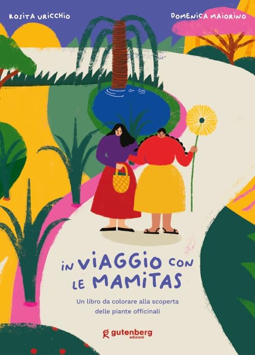 In viaggio con le Mamitas. Un libro da colorare alla scoperta delle piante officinali book